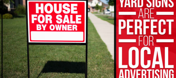 9 Reasons Yard Signs Are Perfect For Local Advertising