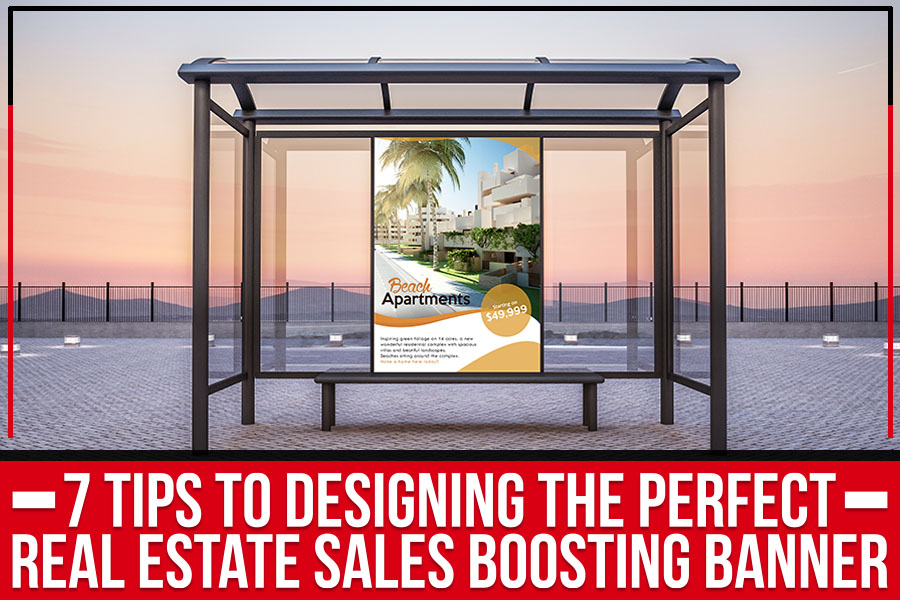 7 Tips To Designing The Perfect Real Estate Sales Boosting Banner